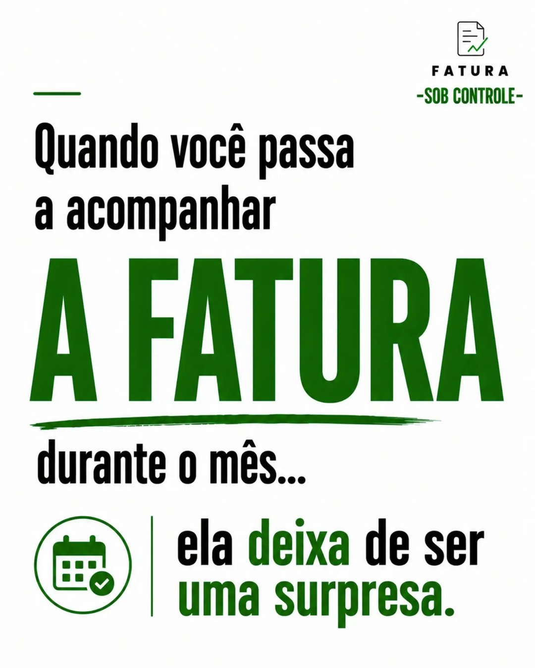 Quando você passa a acompanhar a fatura durante o mês, ela deixa de ser uma surpresa